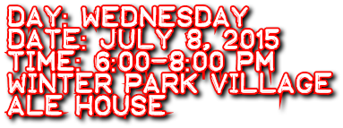 Day: Wednesday
Date: July 8, 2015
Time: 6:00-8:00 pm
Winter Park Village
Ale House